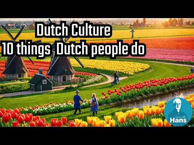 Dutch Culture Explained - 10 surprising things authentic Dutch do