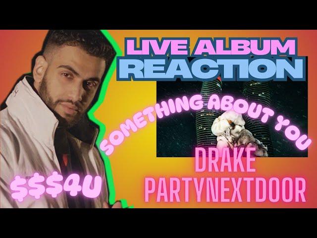 SOMETHING ABOUT YOU (Album Reaction) - Drake & PartyNextDoor '$$$4U'