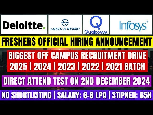 Deloitte, Infosys, Qualcomm, L&T Biggest Hiring | Latest OFF Campus Drive For 2025, 2024, 2023 Batch