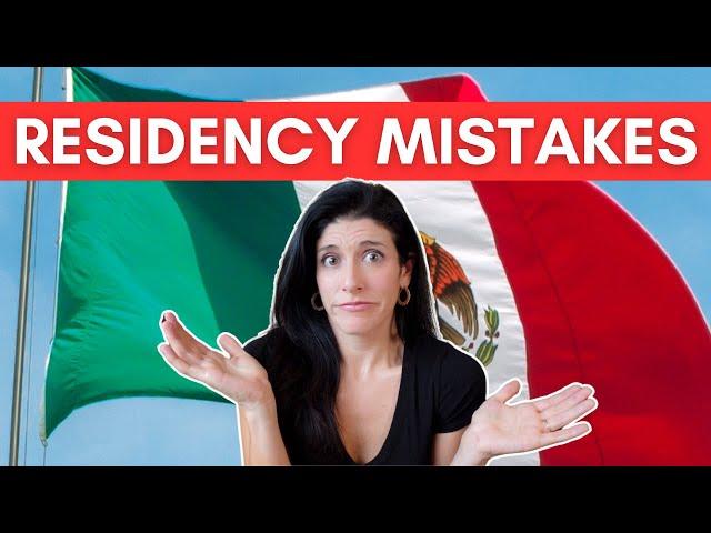 10 Mexico Residency Mistakes to AVOID