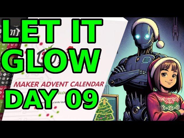 Day 9 - Maker Advent Calendar - Let It Glow - Ice Cold Coding!