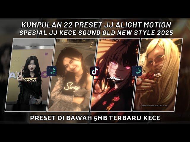 KUMPULAN 22 PRESET JJ ALIGHT MOTION SPESIAL SOUND OLD JJ KECE NEW STYLE 2025 | PRESET DI BAWAH 5 MB