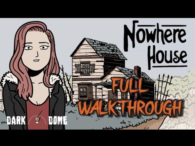 Nowhere House  FULL Walkthrough (+ Secret Ending) -  Dark Dome