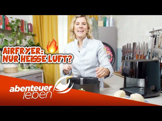 Hype um HEISSE LUFT?  Womit schlägt der AIRFRYER den Backofen? | Abenteuer Leben