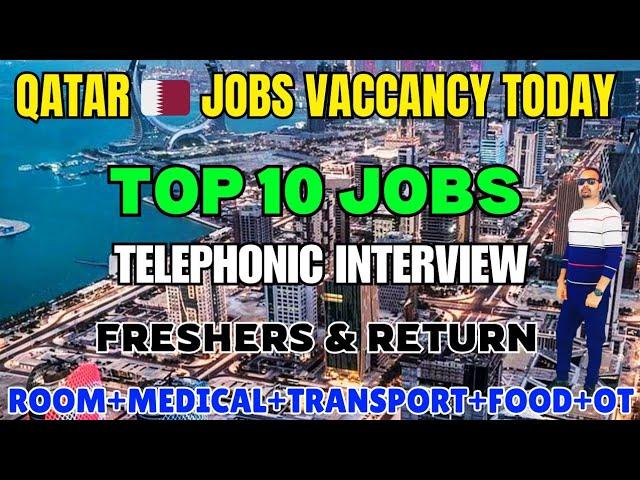 Qatar Jobs  vacancies ● Top 10 Jobs Hiring ● Freshers & Returner Both Can Apply ● Qatar jobs hire