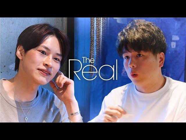 【The Real】 - それぞれのリアル - Episode13 KIRA & HYOGA