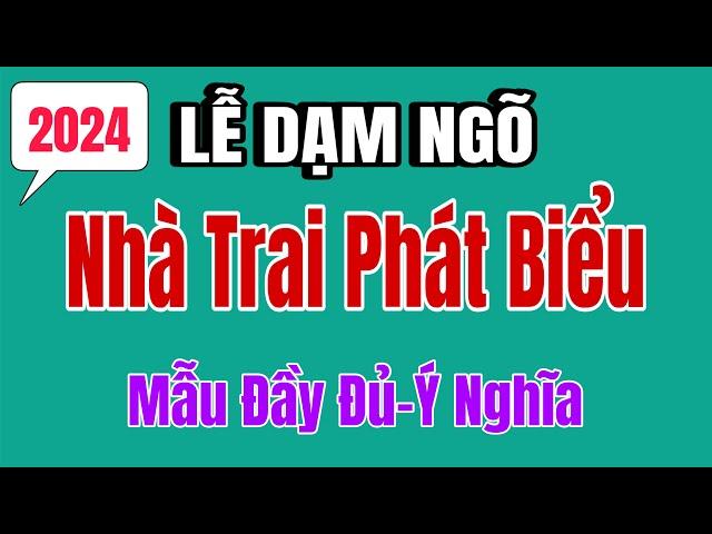 LỄ DẠM NGÕ/ Nhà trai phát biểu-Mẫu đầy đủ-Ý nghĩa