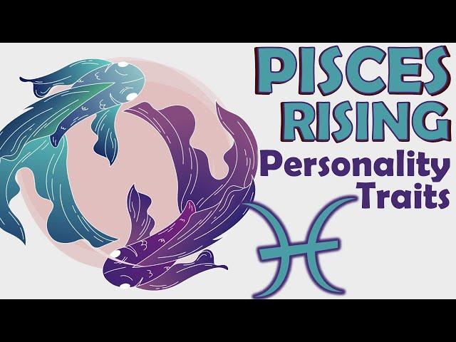 Personality Traits of Pisces Rising || Pisces Ascendant