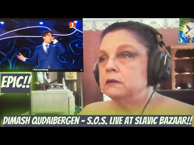 Dimash Qudaibergen -  S.O.S. LIVE at the Slavic Bazaar!! Reaction!! I've been Dimashed!!!