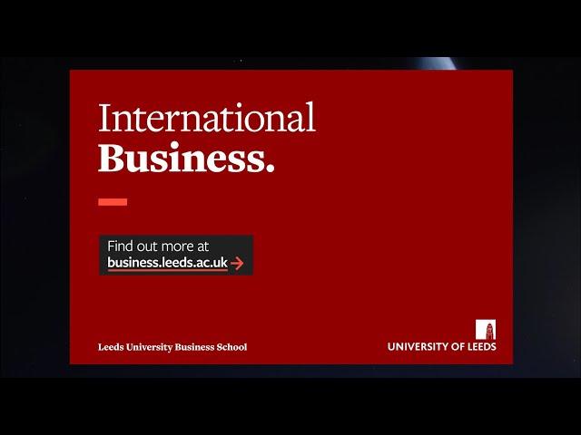 Why study International Business at Leeds University Business School?