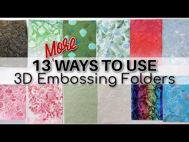 13 Ways to use 3D Embossing Folders