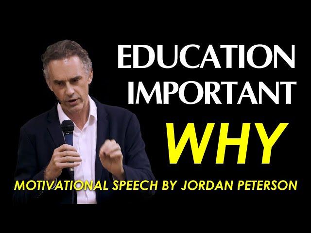 Why Education Is Important - Jordan Peterson