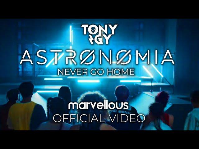 Tony Igy – Astronomia (Never Go Home) Official Video