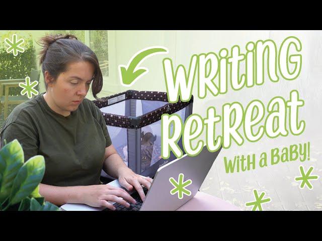 Going on a Writing Retreat! With a baby? - Writing Vlog