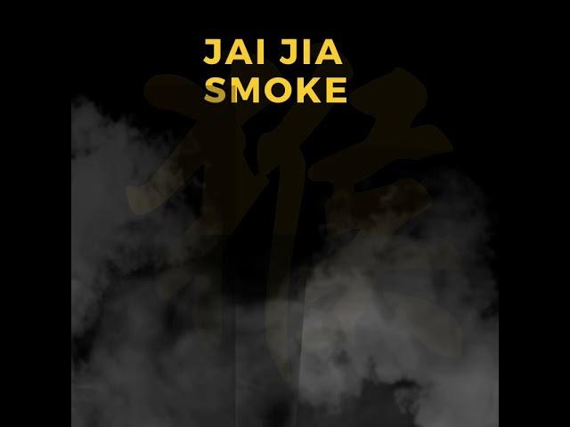 Jai Jia -Smoke