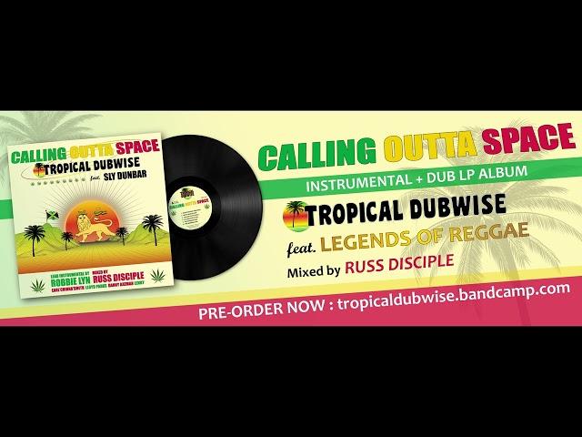 TROPICAL DUBWISE - CALLING OUTTA SPACE LP Album Sampler (Now Available for Pre-Order)