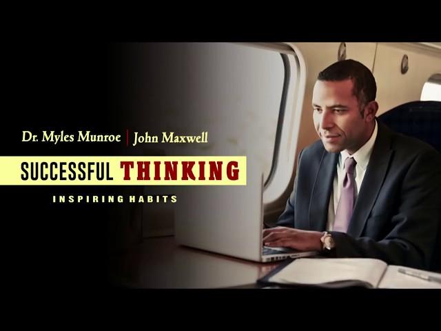 You Are What You Think! Dr. Myles Munroe & John Maxwell