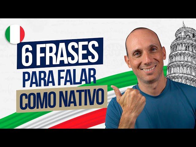 6 Frases Italianas Para Falar Como Um Nativo I Vou Aprender Italiano