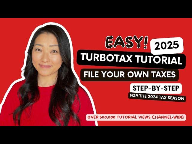 2025 TurboTax Tutorial for Beginners | Complete Walk-Through | File Your 2024 Taxes in 2025