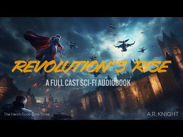 Revolution's Rise - An Unabridged Superhero Adventure - The Hero's Code Book Three - Full Cast