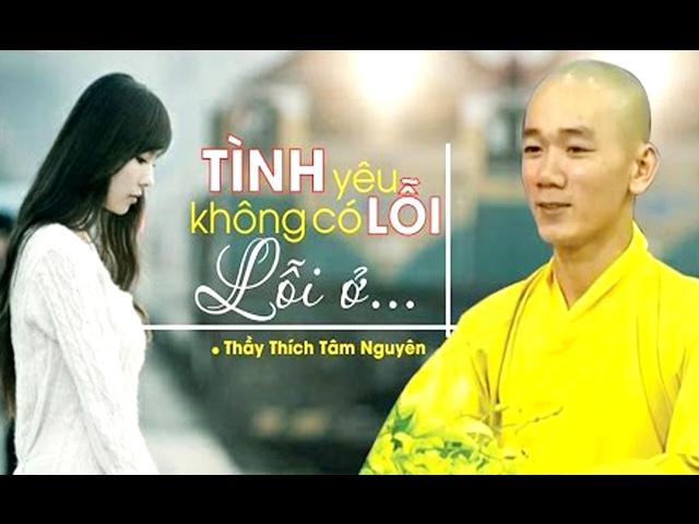 Tình yêu không có lỗi, lỗi ở...! THÍCH TÂM NGUYÊN|Pháp Thoại Khai Tâm