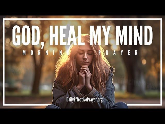 A Powerful Morning Prayer For Mental Health and Wellness (Let God's Healing Touch Your Mind)