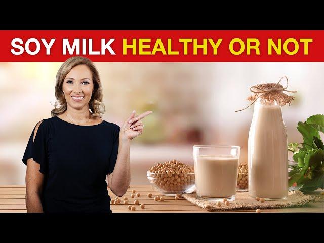 Is Soy Milk Healthy or Not? | Dr. Janine