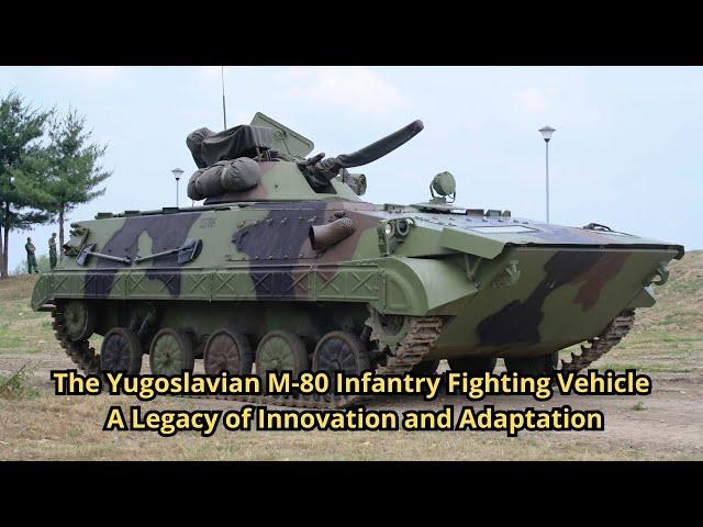 The Yugoslavian M 80 Infantry Fighting Vehicle A Legacy of Innovation and Adaptation