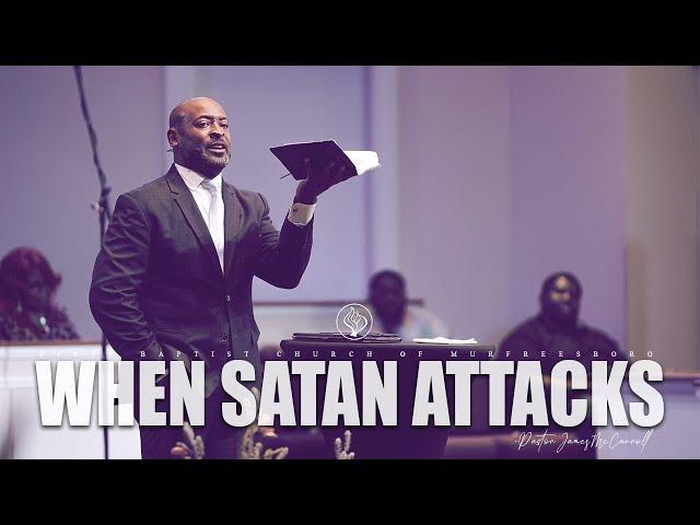 Sunday Sermon | "When Satan Attacks" with Pastor James McCarroll