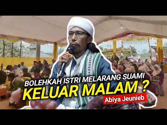 Istri melarang suami keluar malam | Abiya Jeunieb