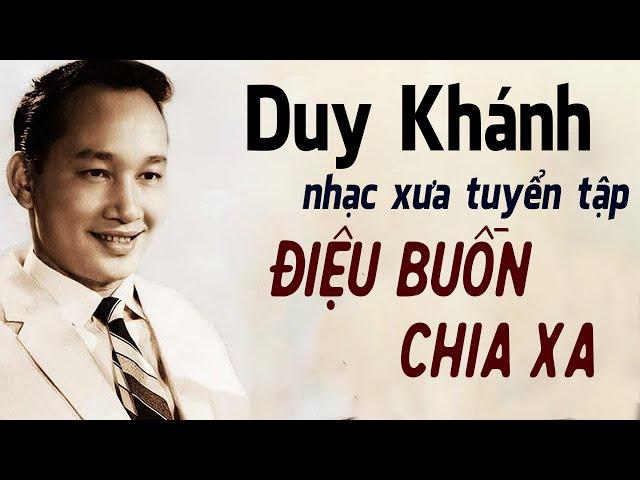 Điệu Buồn Chia Xa - Duy Khánh | 15 Bài Nhạc Vàng Xưa Sầu Nhớ Ai Nghe Cũng Khóc