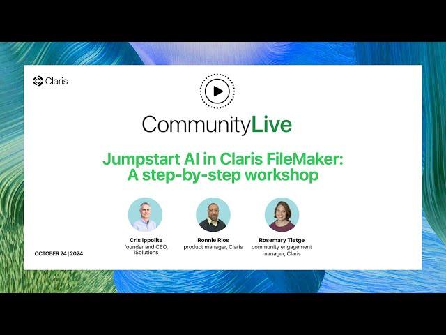 Community Live 13: Jumpstart AI in Claris FileMaker – A step by step workshop