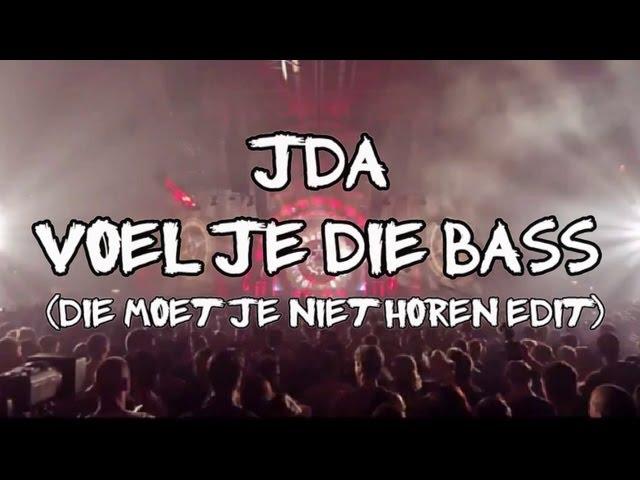 J.D.A. - Voel Je Die Bass (2013 Die Moet Je Niet Horen Edit)