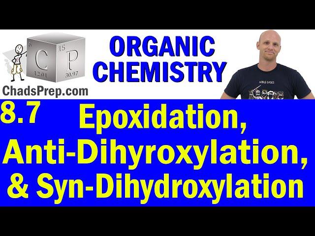 8.7 Expoxidation, Anti-Dihydroxylation, and Syn-Dihydroxylation of Alkenes | Organic Chemistry