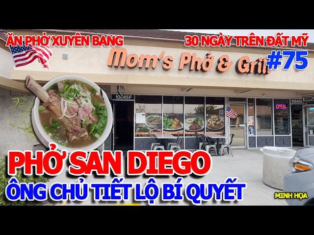 QUA MỸ ĂN PHỞ XUYÊN BANG - VIỆT KIỀU CỦ CHI ĐỊNH CƯ SAN DIEGO MỞ NHÀ HÀNG MOM'S PHỞ & GRILL TRỨ DANH
