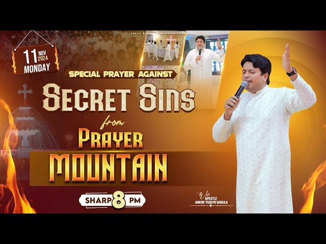 LIVE SPECIAL PRAYER AGAINST SECRET SINS FROM PRAYER MOUNTAIN (11-11-2024) || @AnkurNarulaMinistries