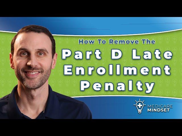 How To Remove The Part D Late Enrollment Penalty (when coming off employer insurance)