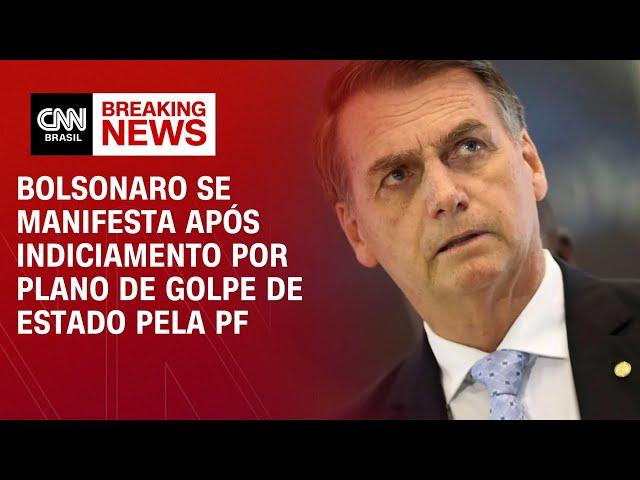 Bolsonaro se manifesta após indiciamento por plano de golpe de Estado pela PF | CNN 360°