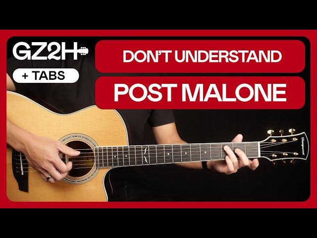 Don't Understand Guitar Tutorial Post Malone Guitar Lesson |Chords + TAB|