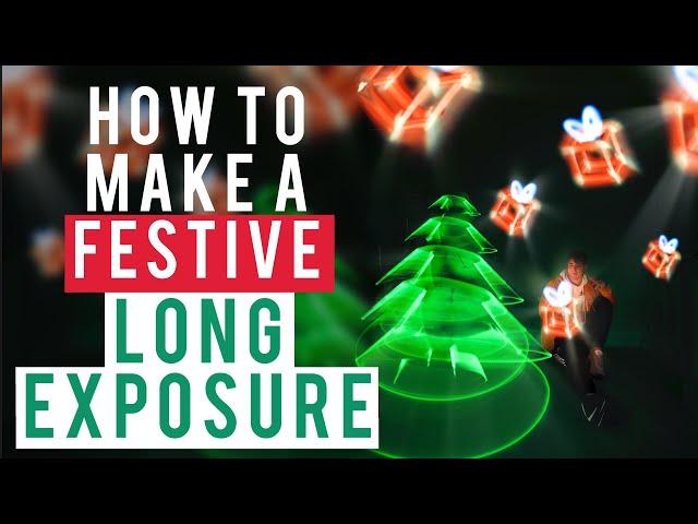 HOW TO MAKE A FESTIVE LONG EXPOSURE PHOTO