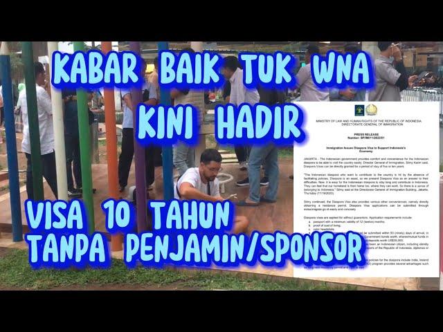 INFO TUK WNA KINI HADIR VISA 10 TAHUN TANPA PENJAMIN ATAU SPONSOR