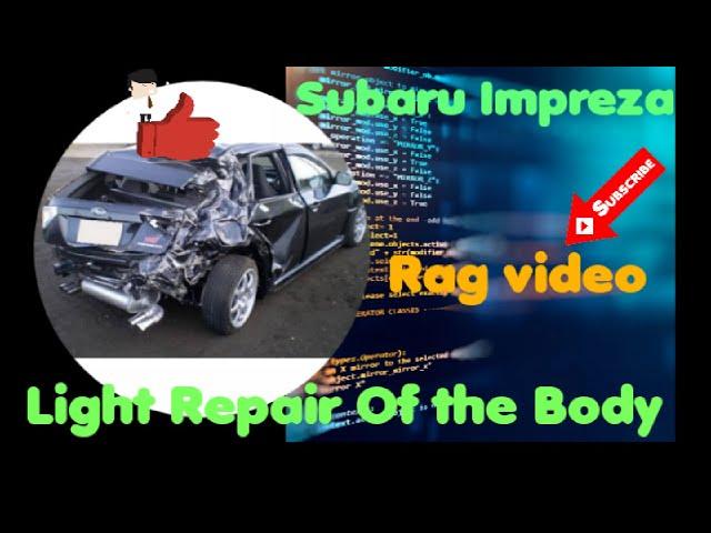 Subaru Impreza Light Repair Of The Body || Arthur Tussik Car Restoration