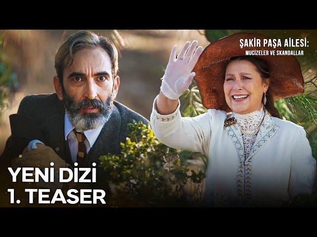 Şakir Paşa Ailesi: Mucizeler ve Skandallar 1. Teaser | Yakında NOW'da!