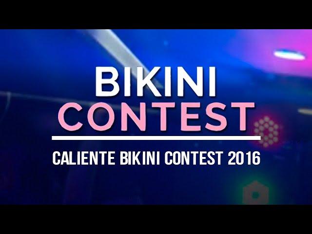 ¡Caliente Bikini Contest 2016!