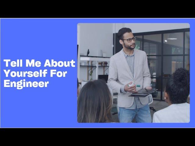 How To Answer "Tell Me About Yourself For Engineer" | With Sample Answer