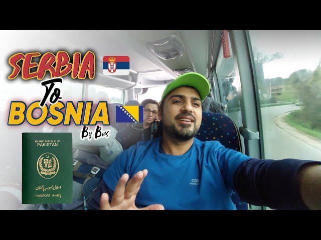 Crossing SERBIA to BOSNIA Border on Pakistani Passport | EP-04 | BALKANS SERIES