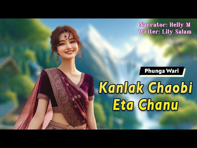 Kanlak Chaobi Eta Chanu || Manipuri Funga Wari || Helly Maisnam || Lily Salam️