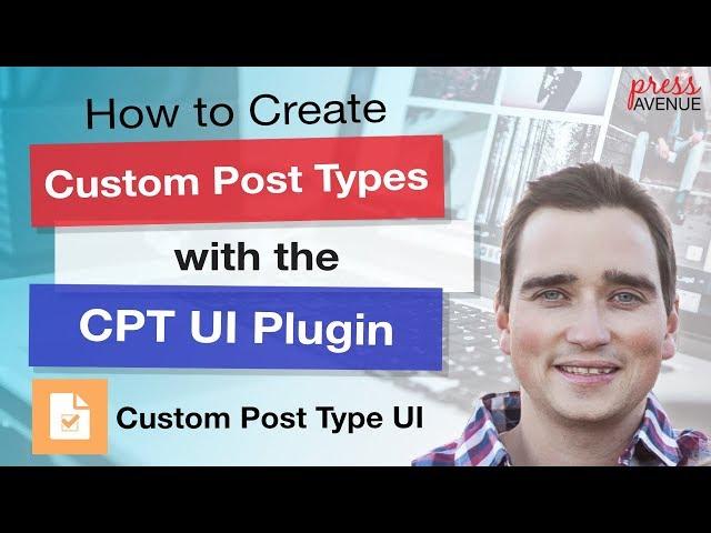 Create Custom Post Types with CPT UI plugin - WordPress Tutorial