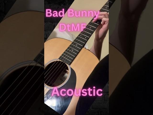Bad Bunny DtMF Acoustic #badbunny #acousticguitar #acoustic  #improvisation @BadBunnyPR #dtmf