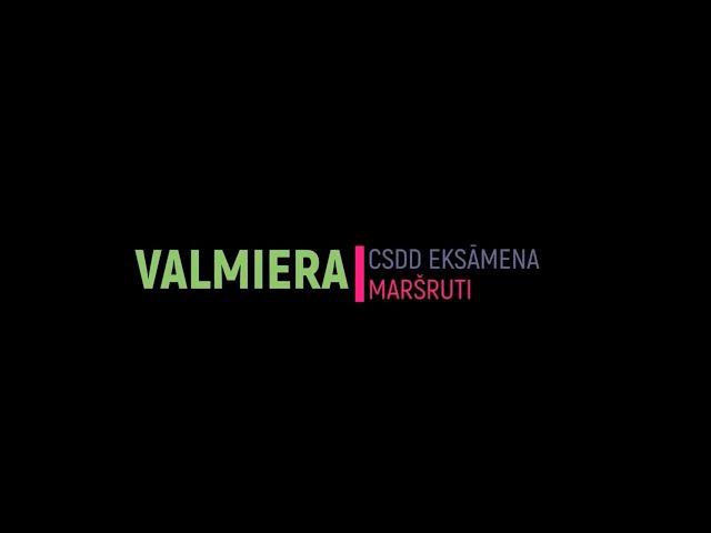 VALMIERA - CSDD eksāmena maršruti